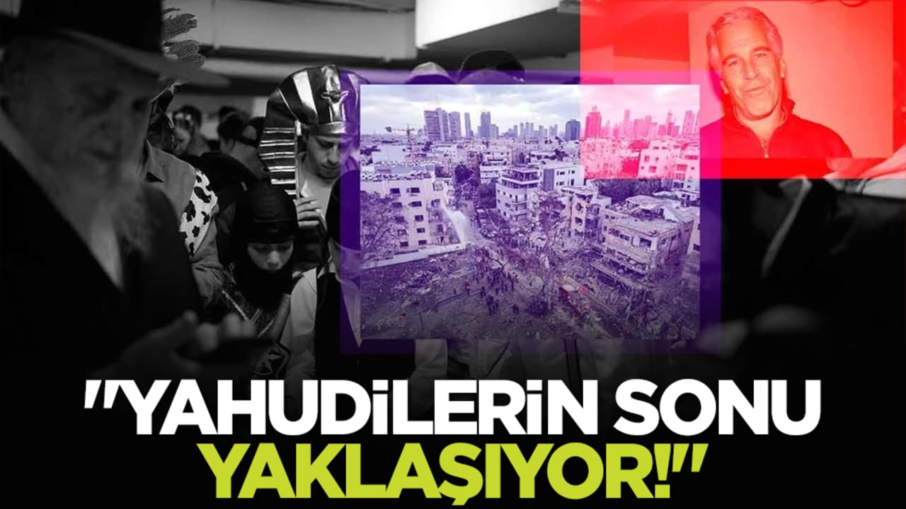 "Yahudilerin sonu yaklaşıyor!"