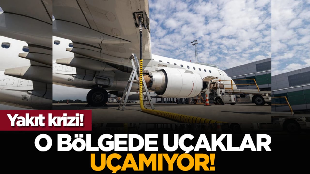 Yakıt krizi! O bölgede uçaklar uçamıyor!