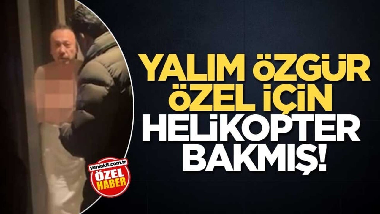 Yalım, Özgür Özel için helikopter bakmış!