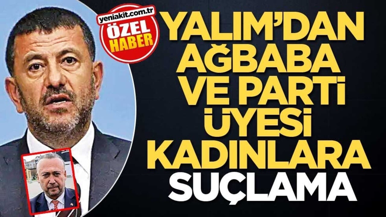 Yalım’dan Ağbaba ve parti üyesi kadınlara suçlama