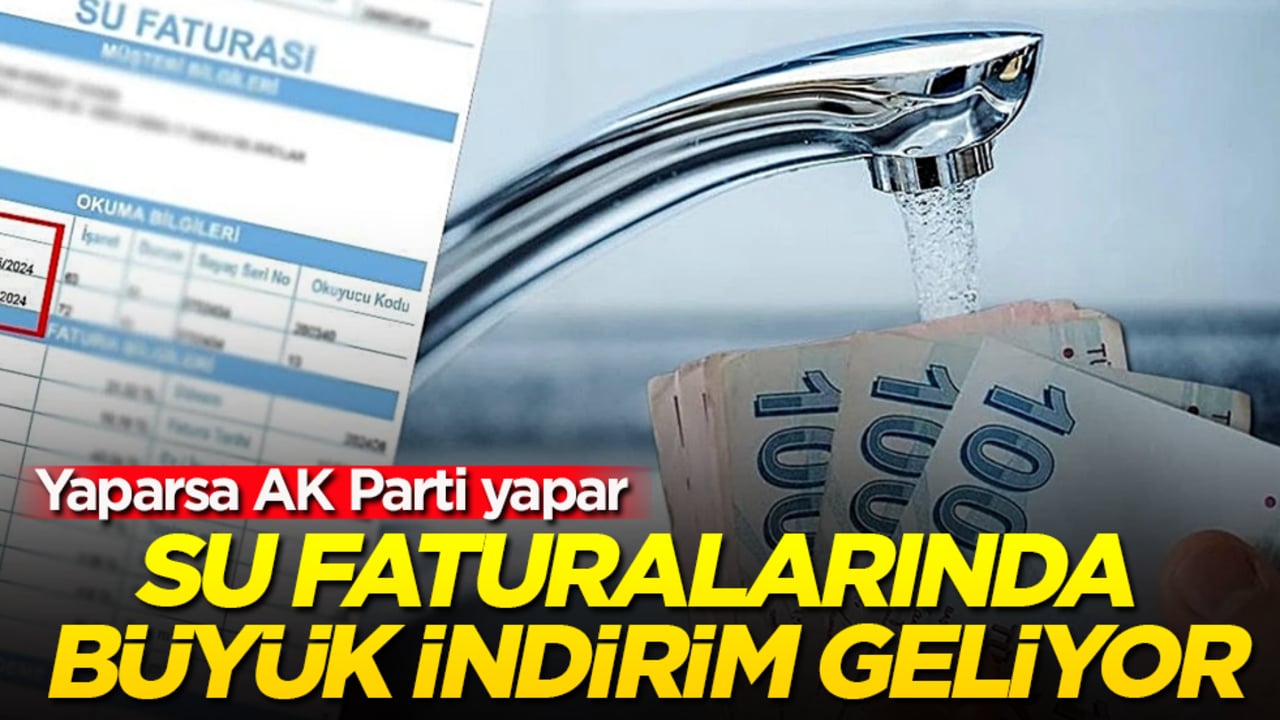 Yaparsa AK Parti yapar! Su faturalarında büyük indirim geliyor