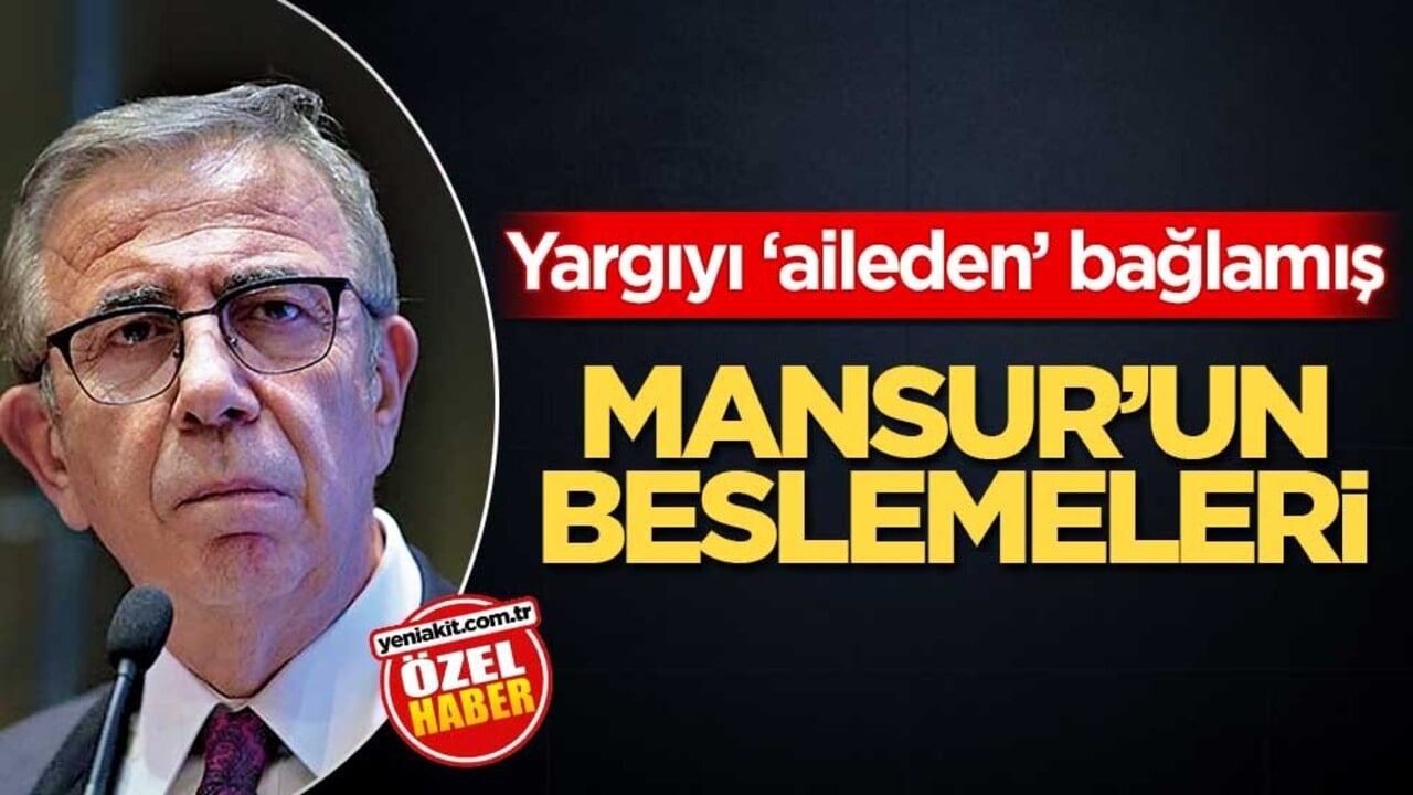 Yargıyı ‘aileden’ bağlamış! Mansur'un beslemeleri