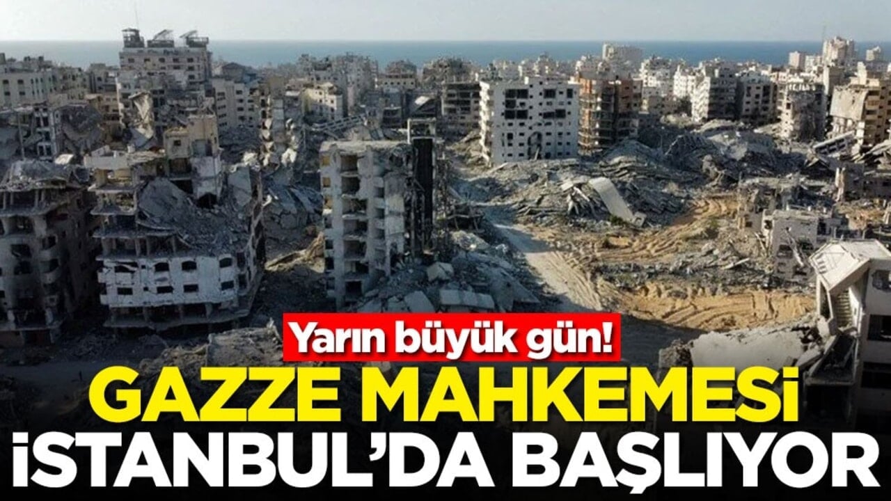 Yarın büyük gün! Gazze Mahkemesi İstanbul’da başlıyor