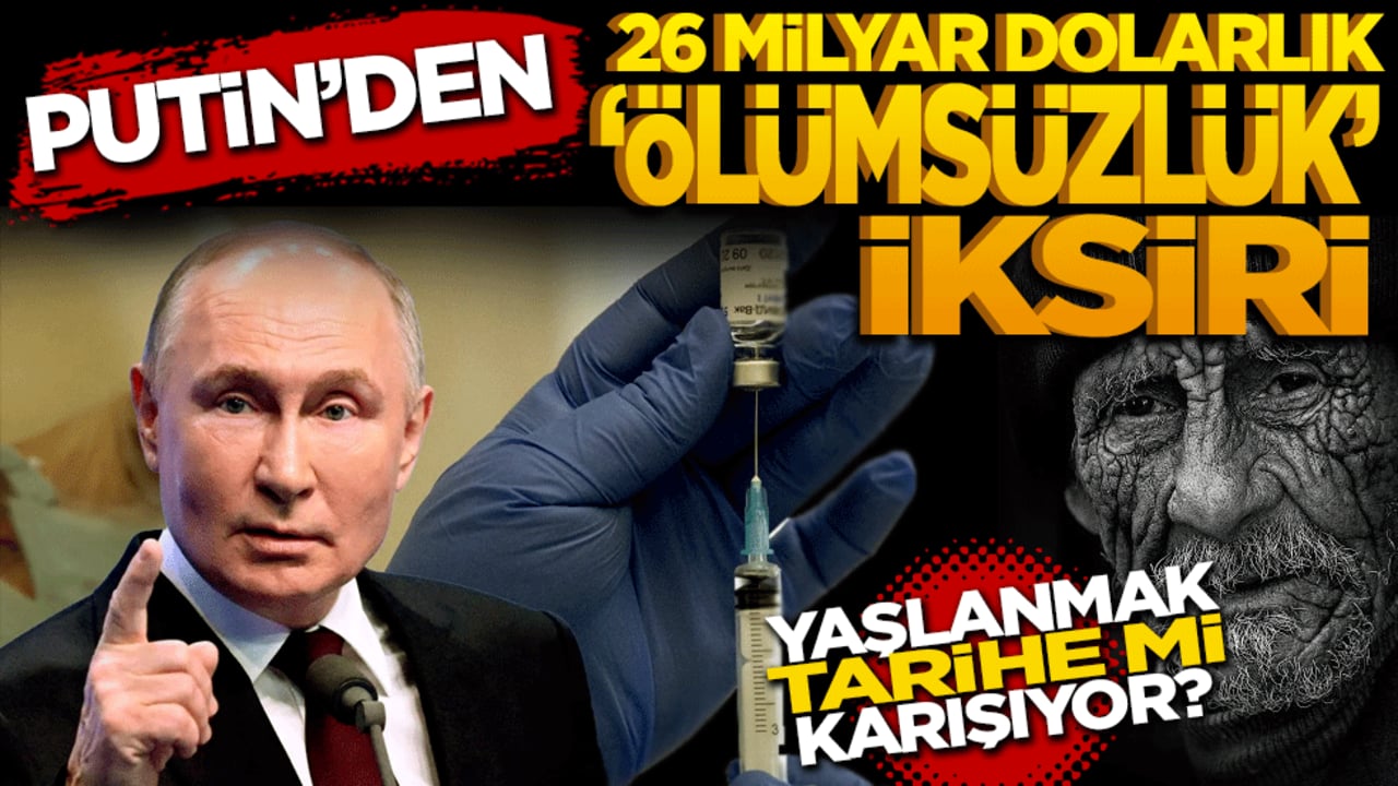 Yaşlanmak tarihe mi karışıyor? Putin’den 26 milyar dolarlık "Ölümsüzlük" iksiri