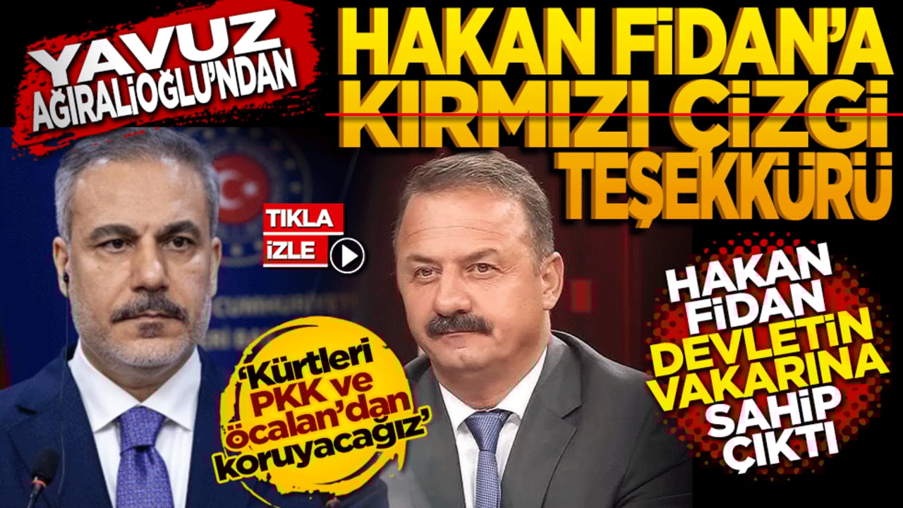 Yavuz Ağıralioğlu’ndan Hakan Fidan’a "Kırmızı Çizgi" Teşekkürü!