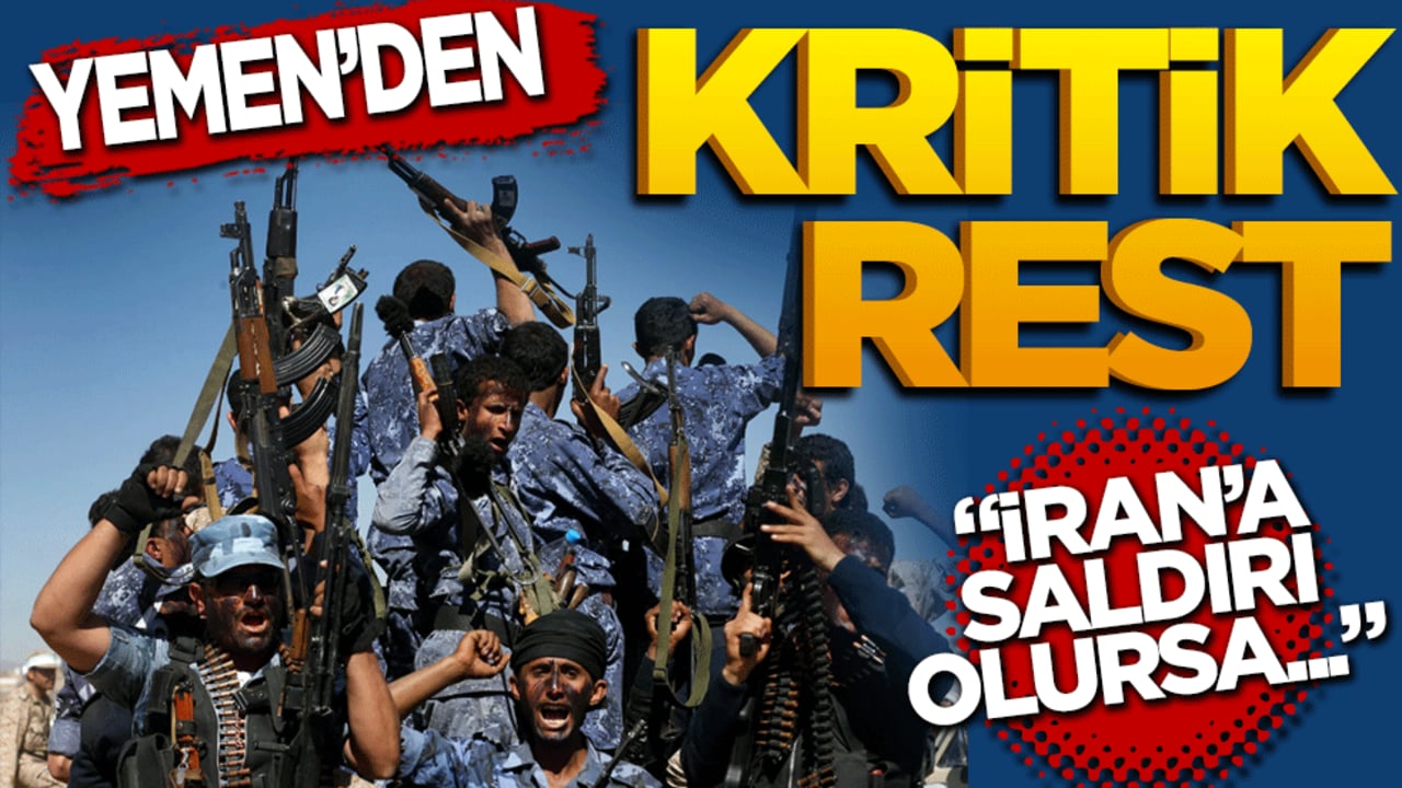 Yemen’den kritik rest: "İran’a saldırı olursa operasyonlara katılacağız"