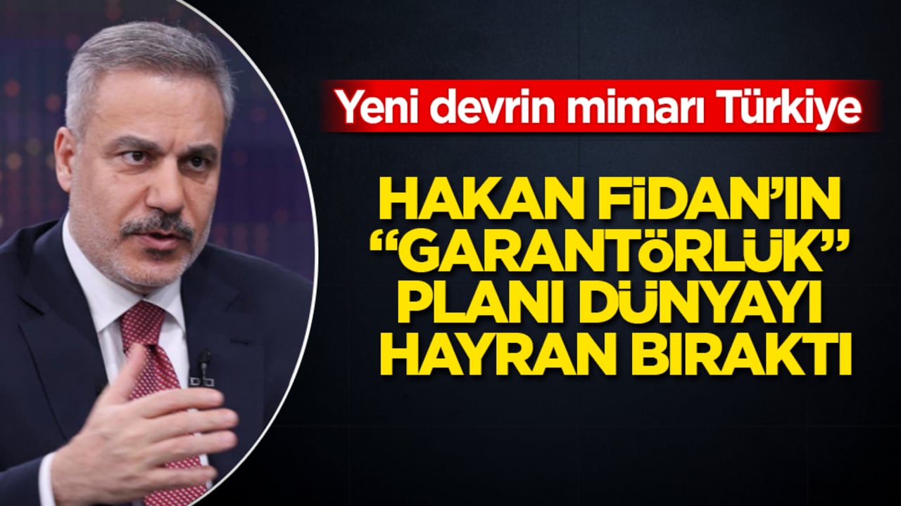 Yeni devrin mimarı Türkiye! Hakan Fidan’ın "garantörlük" planı dünyayı hayran bıraktı