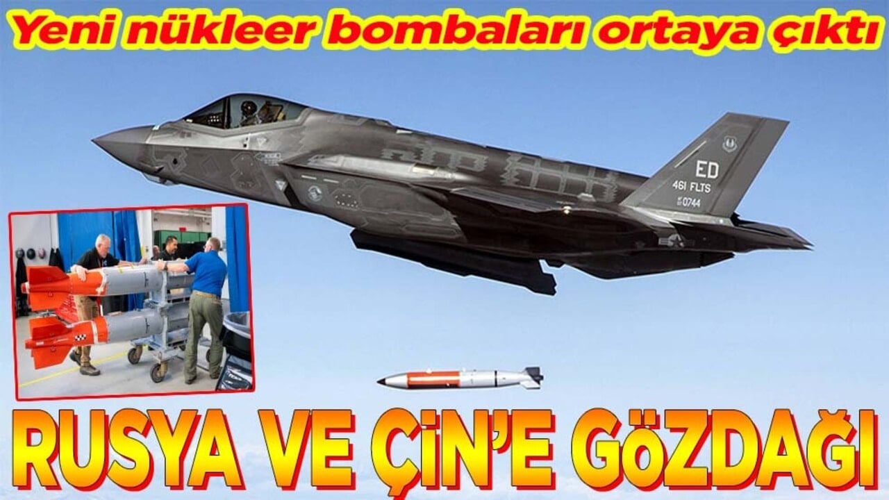 Yeni nükleer bombaları ortaya çıktı. Rusya ve Çin’e gözdağı
