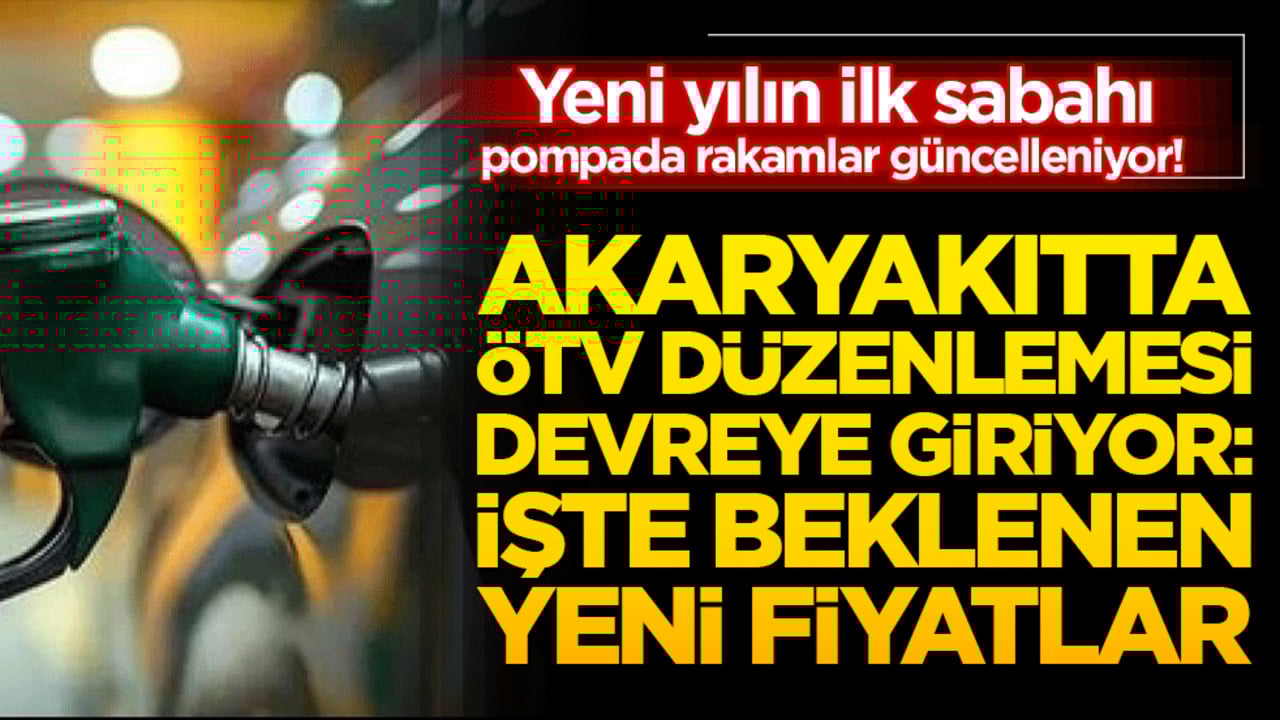 Yeni yılın ilk sabahı pompada rakamlar güncelleniyor! Akaryakıtta ÖTV düzenlemesi devreye giriyor: İşte beklenen yeni fiyatlar