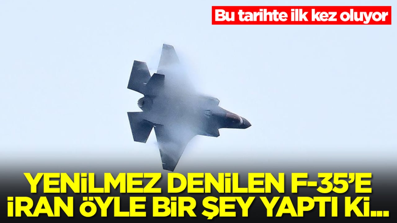 'Yenilmez' denilen F-35'e İran öyle bir şey yaptı ki: Bu tarihte ilk kez oluyor