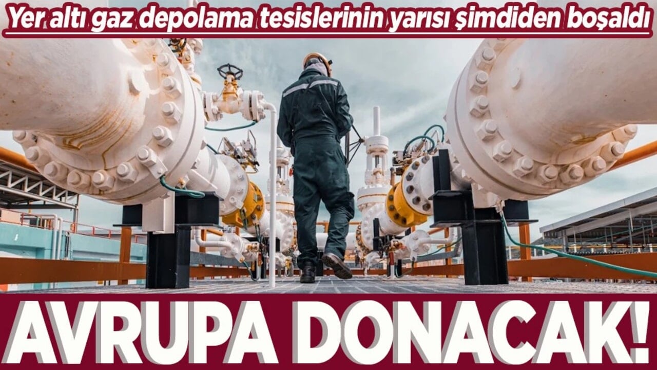 Yer altı gaz depolama tesislerinin yarısı şimdiden boşaldı Avrupa donacak