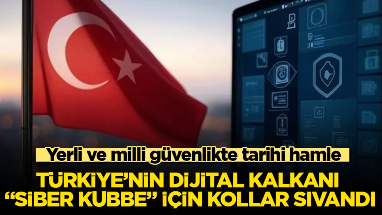Yerli ve milli güvenlikte tarihi hamle! Türkiye’nin dijital kalkanı "siber kubbe" için kollar sıvandı
