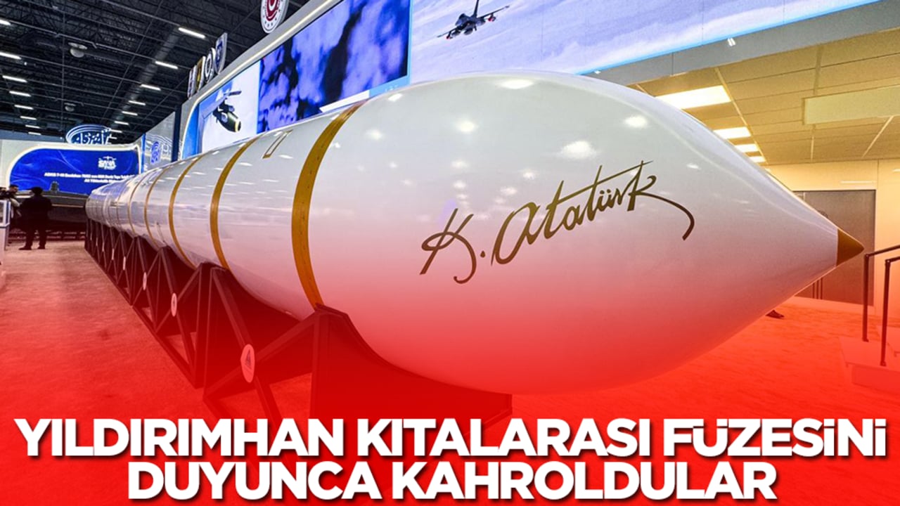 Yıldırımhan kıtalararası füzesini duyunca kahroldular