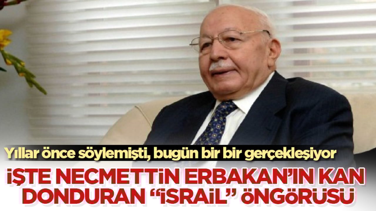 Yıllar önce söylemişti, bugün bir bir gerçekleşiyor: İşte Erbakan’ın kan donduran "İsrail" öngörüsü