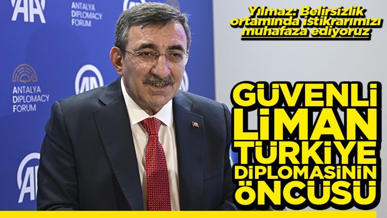 Yılmaz: Belirsizlik ortamında istikrarımızı muhafaza ediyoruz Güvenli liman Türkiye diplomasinin öncüsü