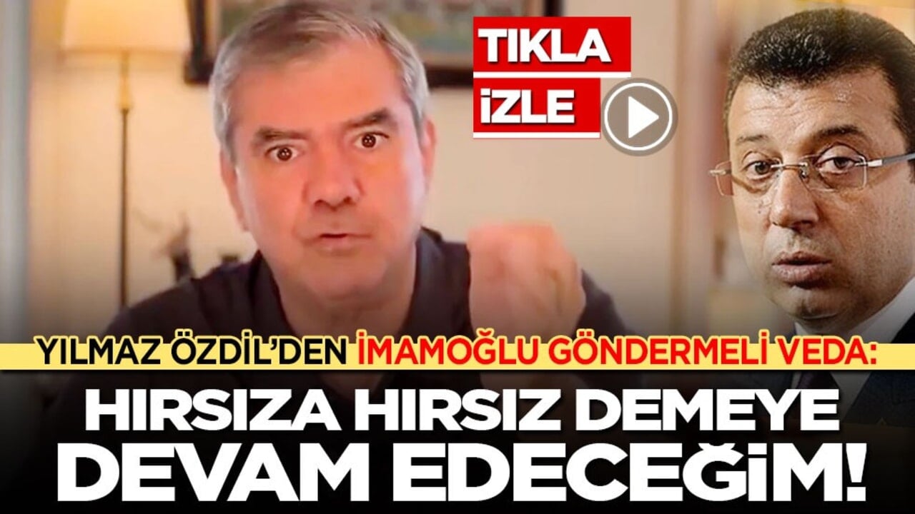 Yılmaz Özdil’den İmamoğlu göndermeli veda: Hırsıza hırsız demeye devam edeceğim!