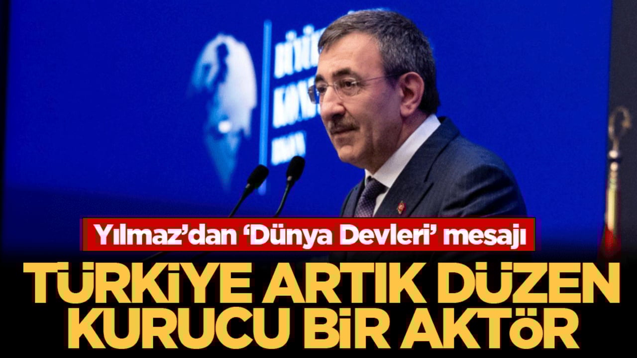 Yılmaz’dan ‘Dünya devleri’ mesajı: Türkiye artık düzen kurucu bir aktör!