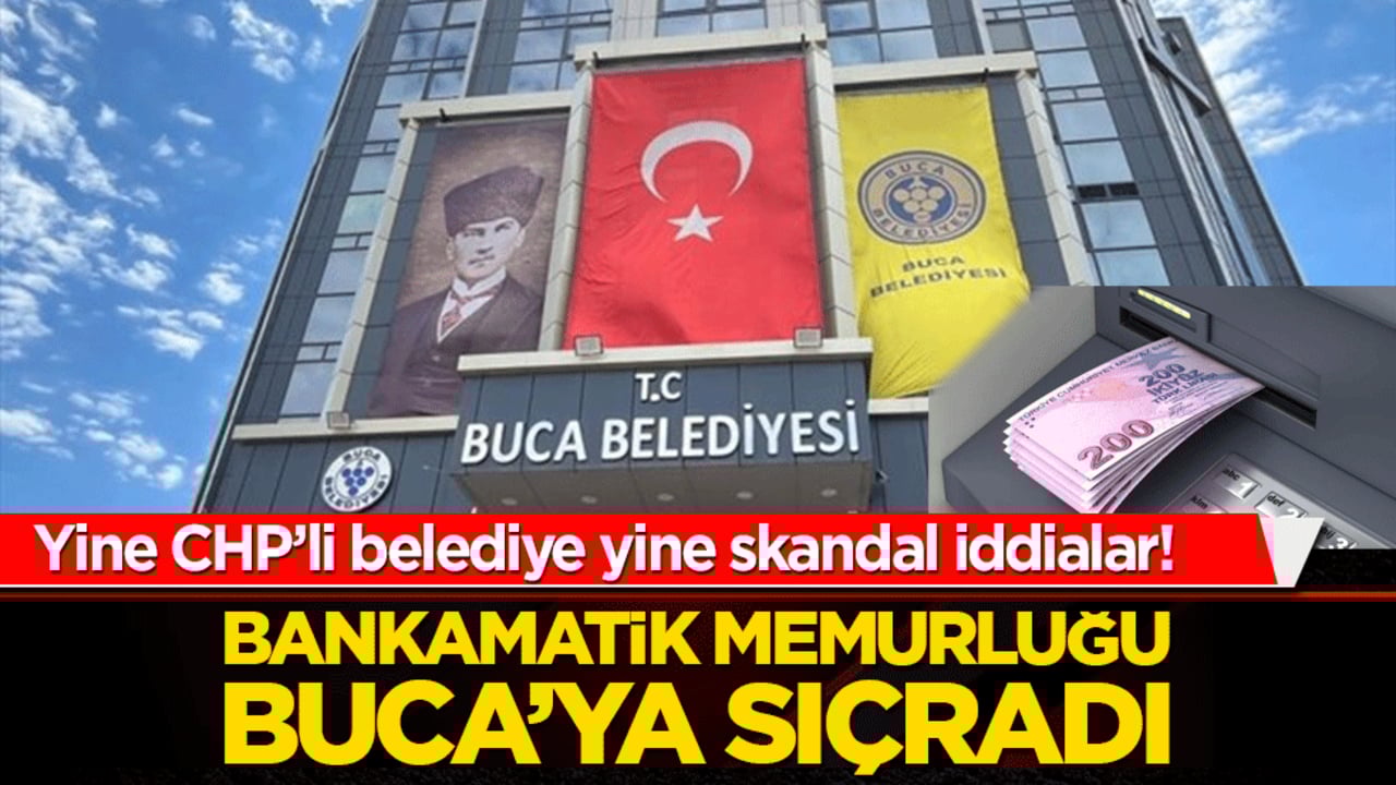 Yine CHP’li belediye yine skandal iddialar! Bankamatik memurluğu Buca’ya sıçradı
