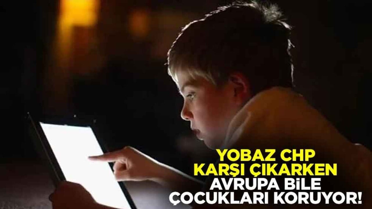 Yobaz CHP'nin karşı çıkarken Avrupa bile çocukları koruyor!