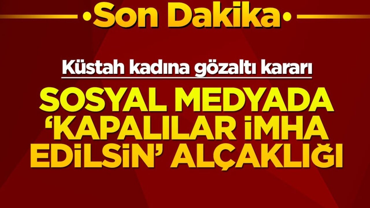 Yobaz kadına gözaltı kararı! Sosyal medyada ‘kapalılar imha edilsin’ alçaklığı