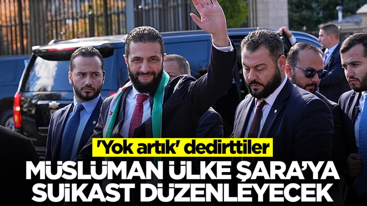 'Yok artık' dedirttiler: Müslüman ülke Şara'ya suikast düzenleyecek 