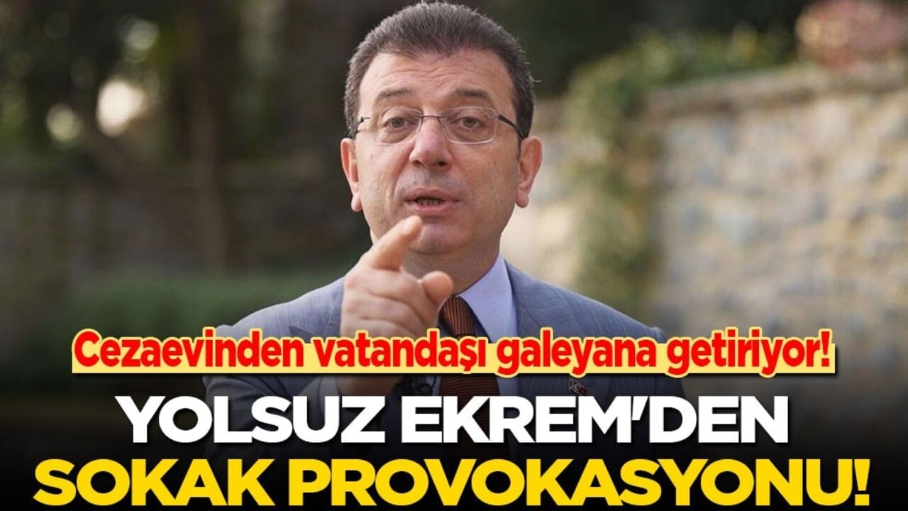 Yolsuz Ekrem'den sokak provokasyonu! Cezaevinden vatandaşı galeyana getiriyor!