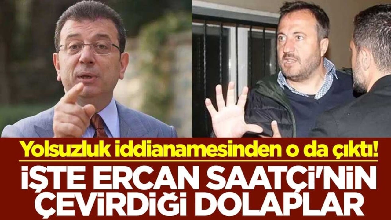 Yolsuzluk iddianamesinden o da çıktı! İşte Ercan Saatçi'nin çevirdiği dolaplar