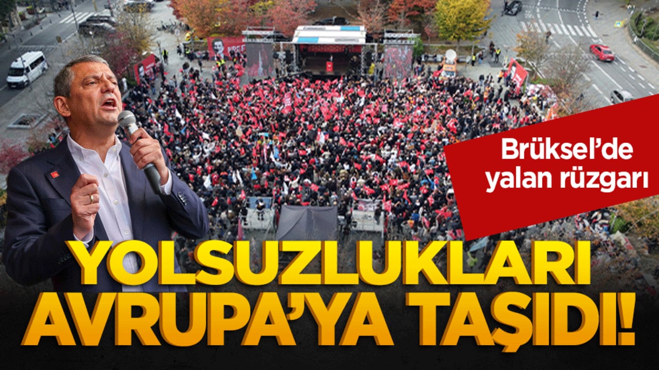Yolsuzlukları Avrupa’ya taşıdı! Brüksel’de yalan rüzgarı