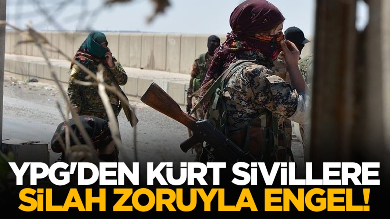 YPG'den Kürt sivillere silah zoruyla engel!