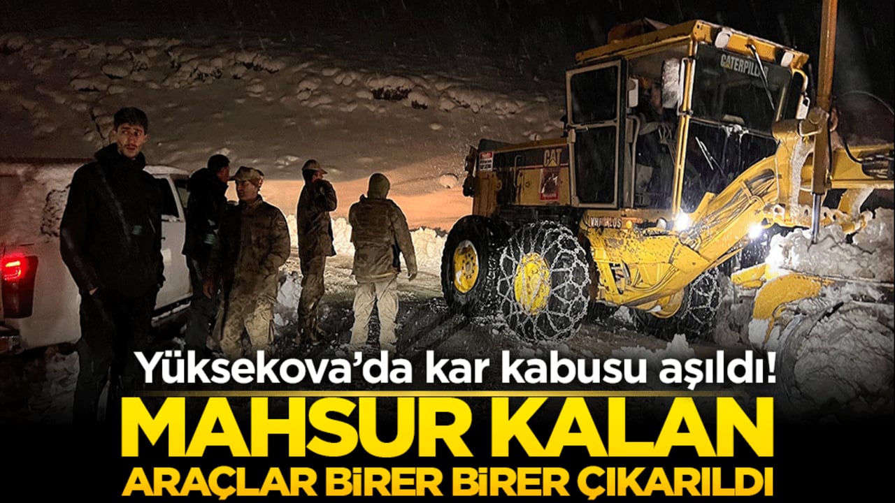 Yüksekova’da kar kabusu aşıldı! Mahsur kalan araçlar birer birer çıkarıldı