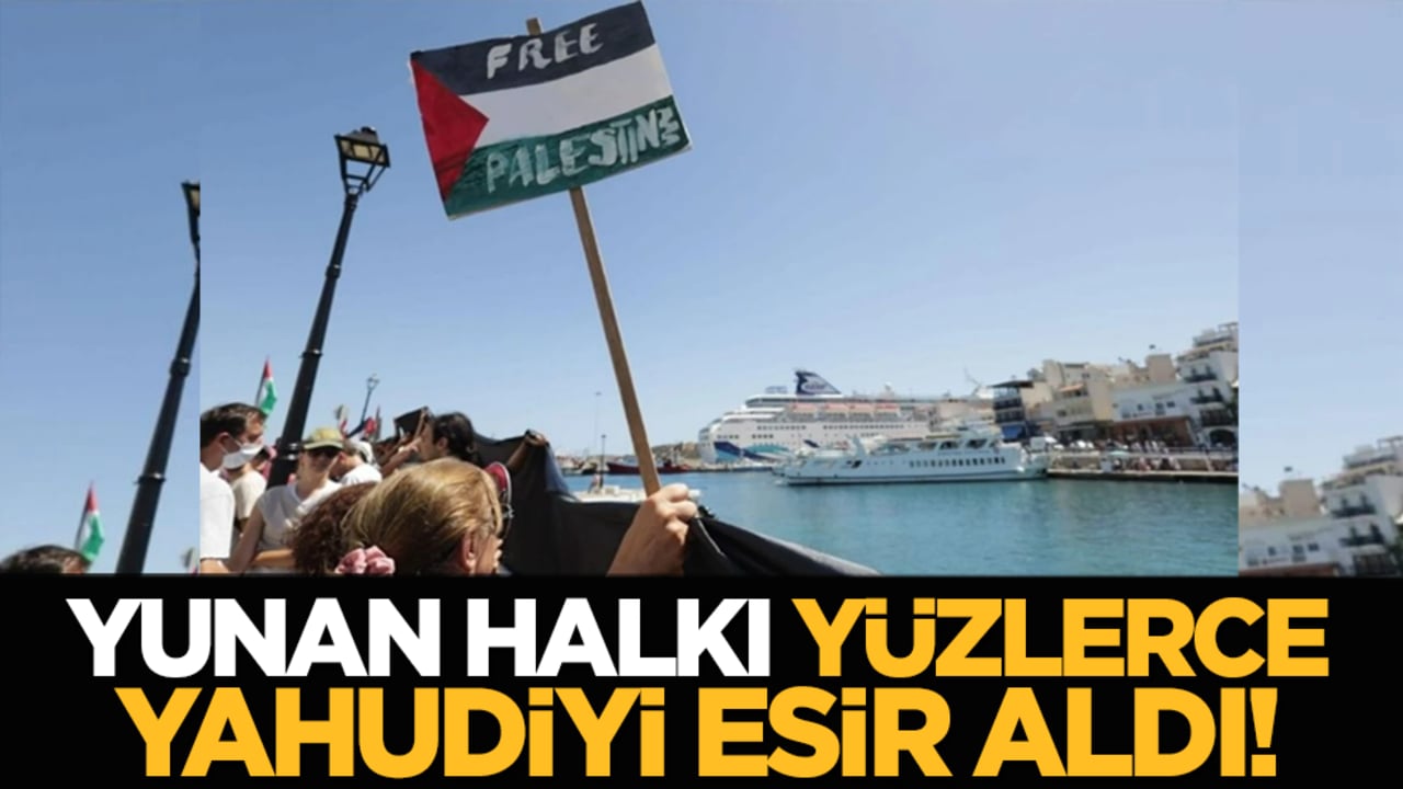 Yunan halkı yüzlerce Yahudiyi esir aldı!