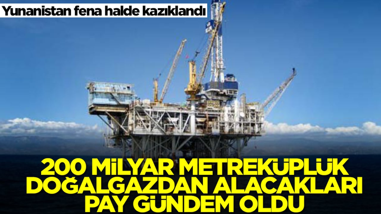 Yunanistan fena halde kazıklandı: 200 milyar metreküplük doğalgazdan alacakları pay gündem oldu