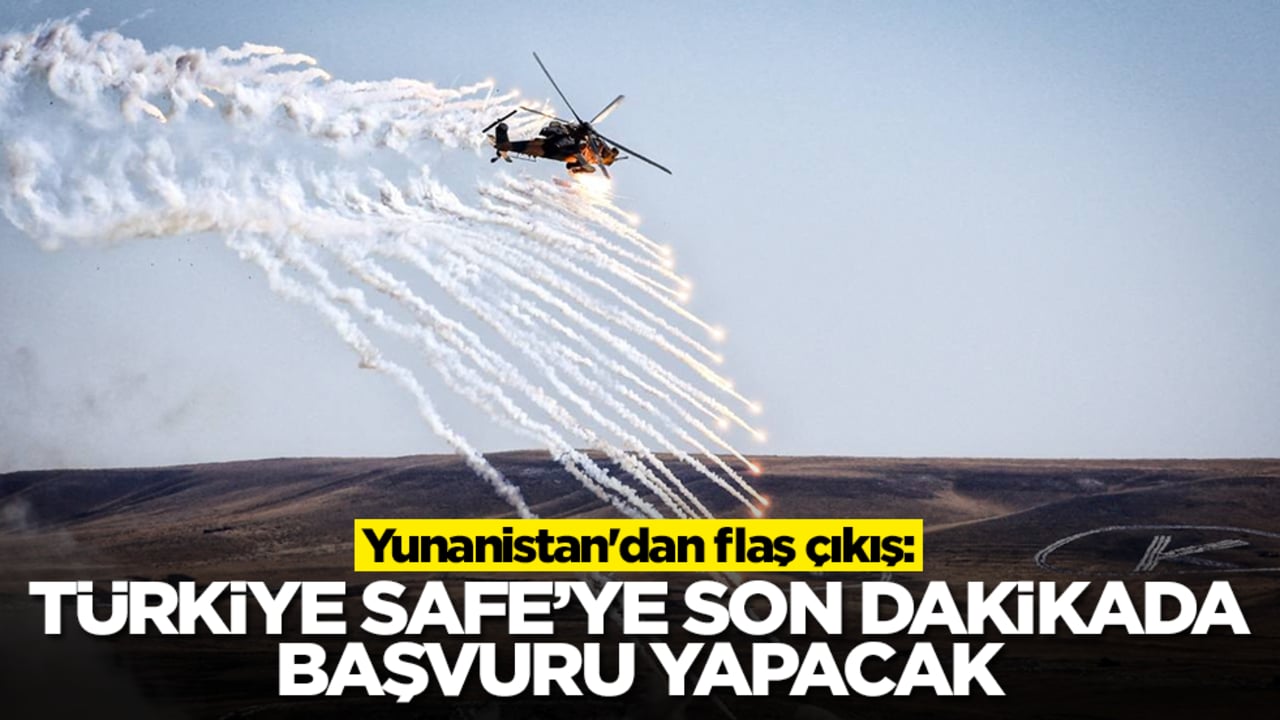 Yunanistan'dan flaş çıkış: Türkiye SAFE'ye son dakikada başvuru yapacak