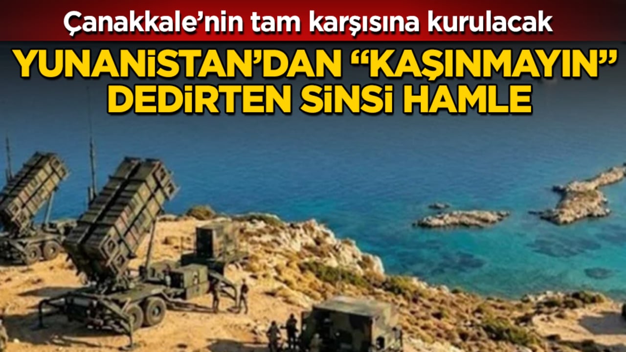 Yunanistan’dan "Kaşınmayın" dedirten sinsi hamle! Çanakkale’nin tam karşısına kurulacak