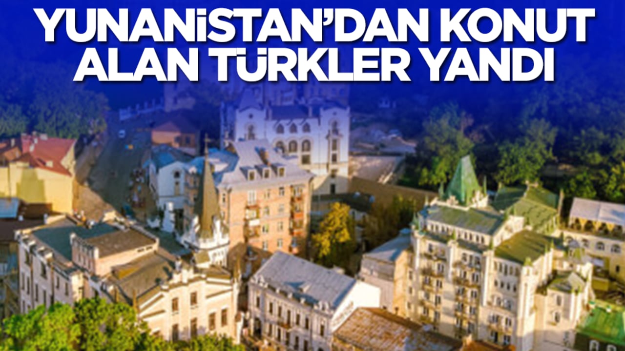 Yunanistan'dan konut alan Türkler yandı! İstihbaratu devreye aldılar