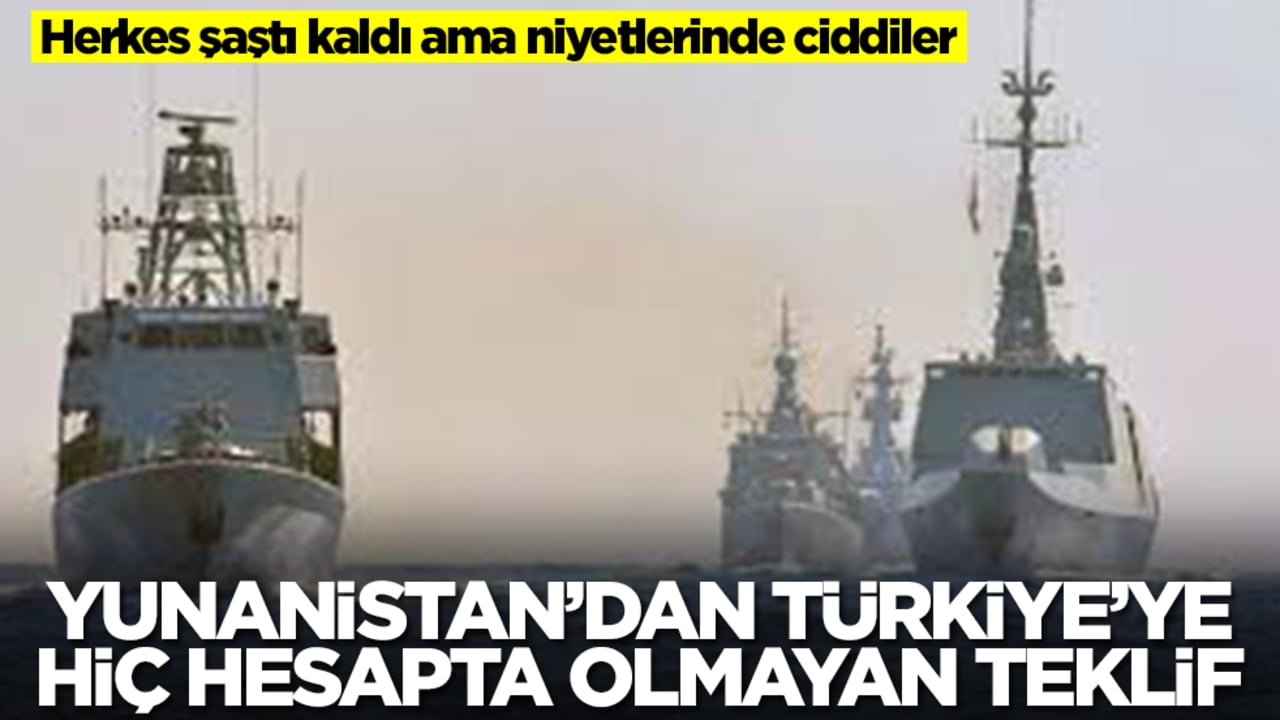 Yunanistan'dan Türkiye'ye hiç hesapta olmayan teklif! Herkes şaştı kaldı ama niyetlerinde ciddiler