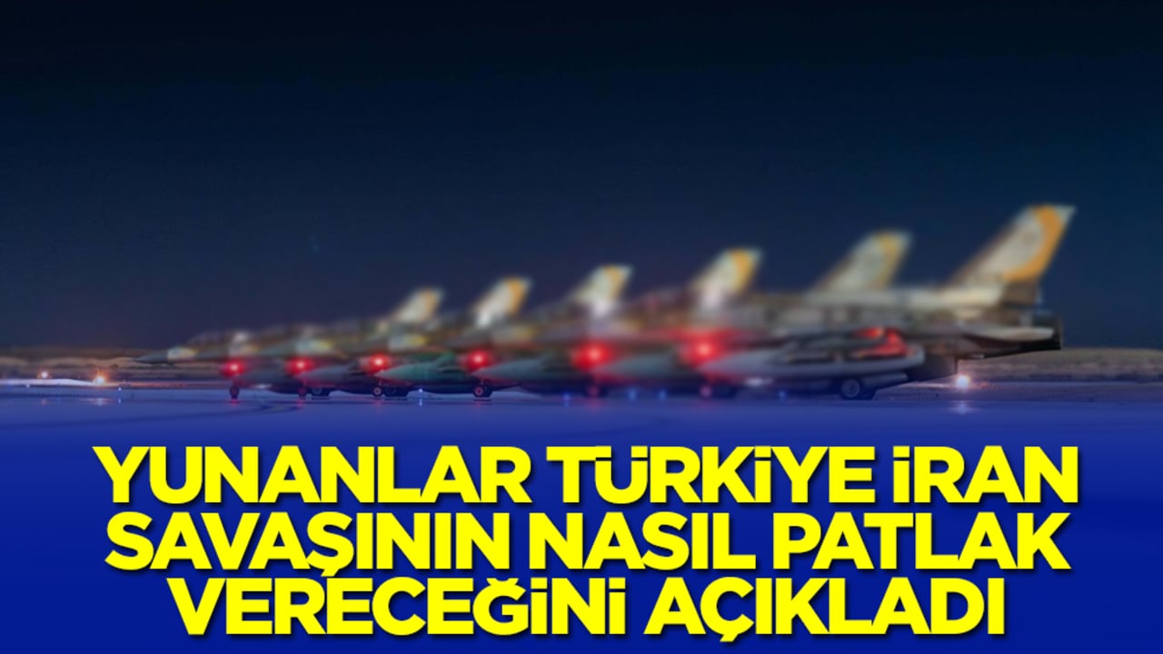 Yunanlar, Türkiye İran savaşının nasıl patlak vereceğini açıkladı