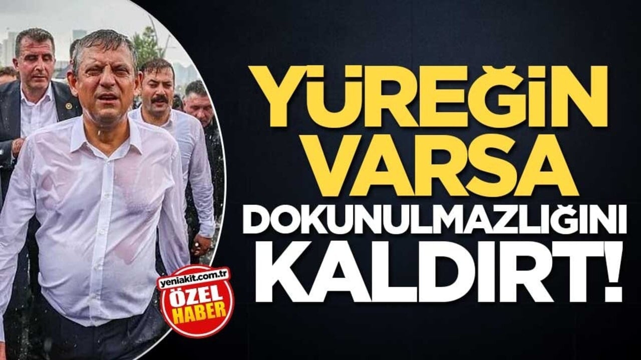 Yüreğin varsa dokunulmazlığını kaldırt!