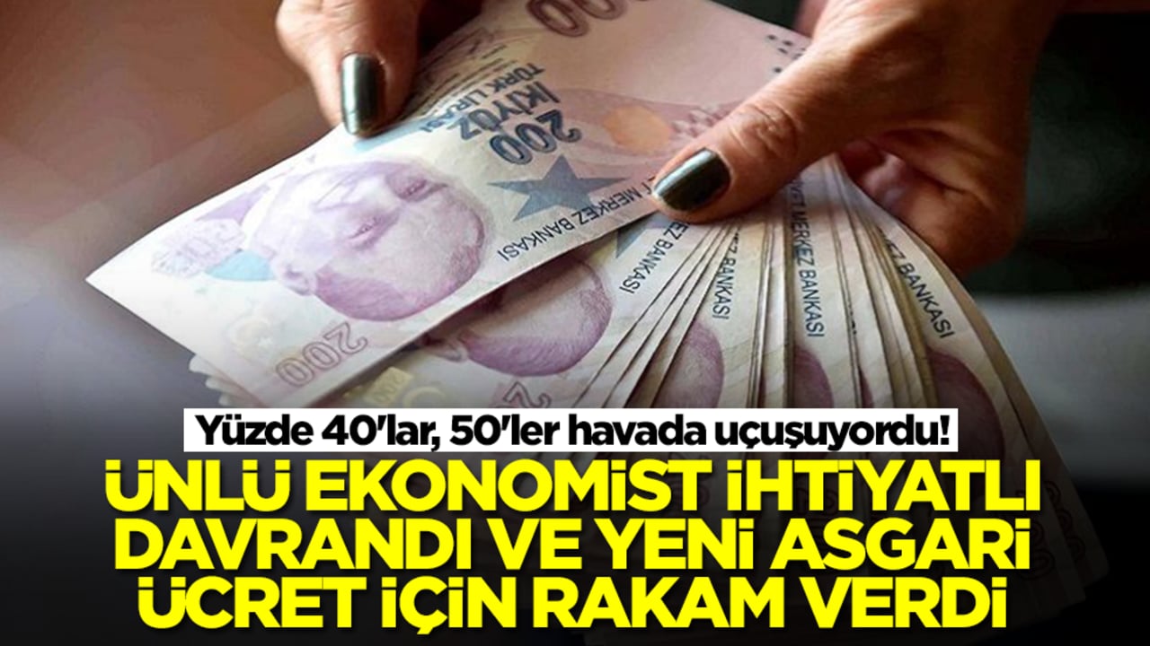 Yüzde 40'lar, 50'ler havada uçuşuyordu! İhtiyatlı yaklaşan ünlü isim yeni asgari ücret için rakam verdi