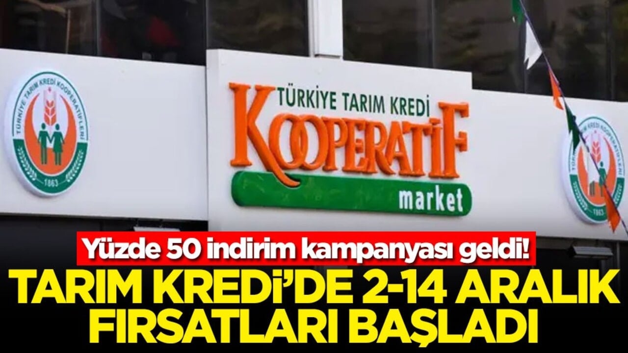 Yüzde 50 indirim kampanyası geldi! Tarım Kredi'de 2-14 Aralık fırsatları başladı
