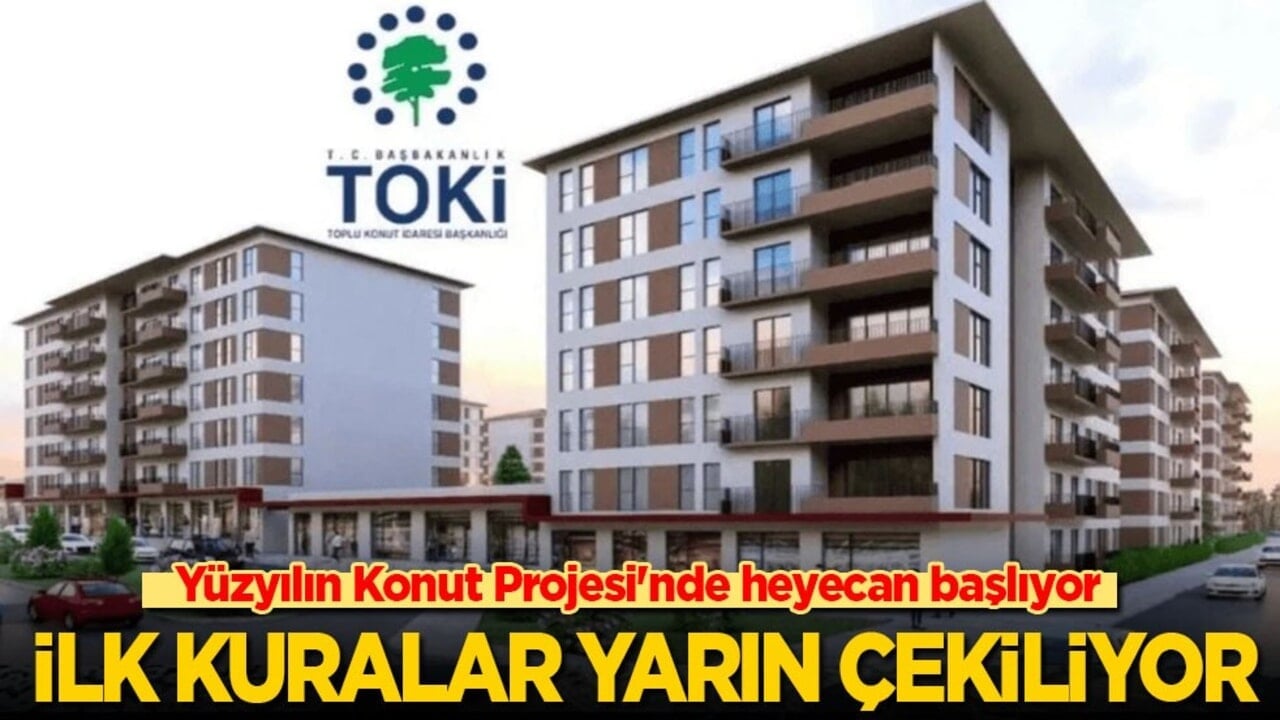 Yüzyılın Konut Projesi'nde heyecan başlıyor: İlk kuralar yarın çekiliyor