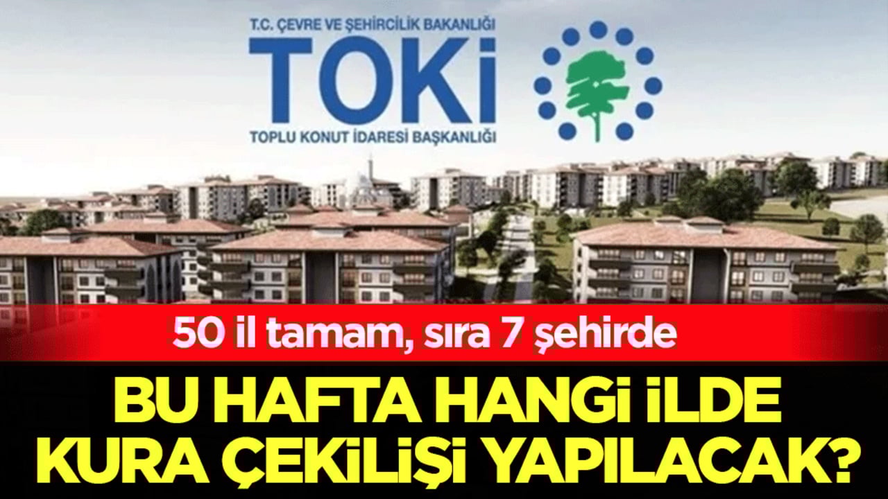 Yüzyılın Projesinde 7. hafta maratonu! 50 il tamam, sıra 7 şehirde: 9-15 Şubat haftasında hangi ilde kura çekilişi yapılacak?