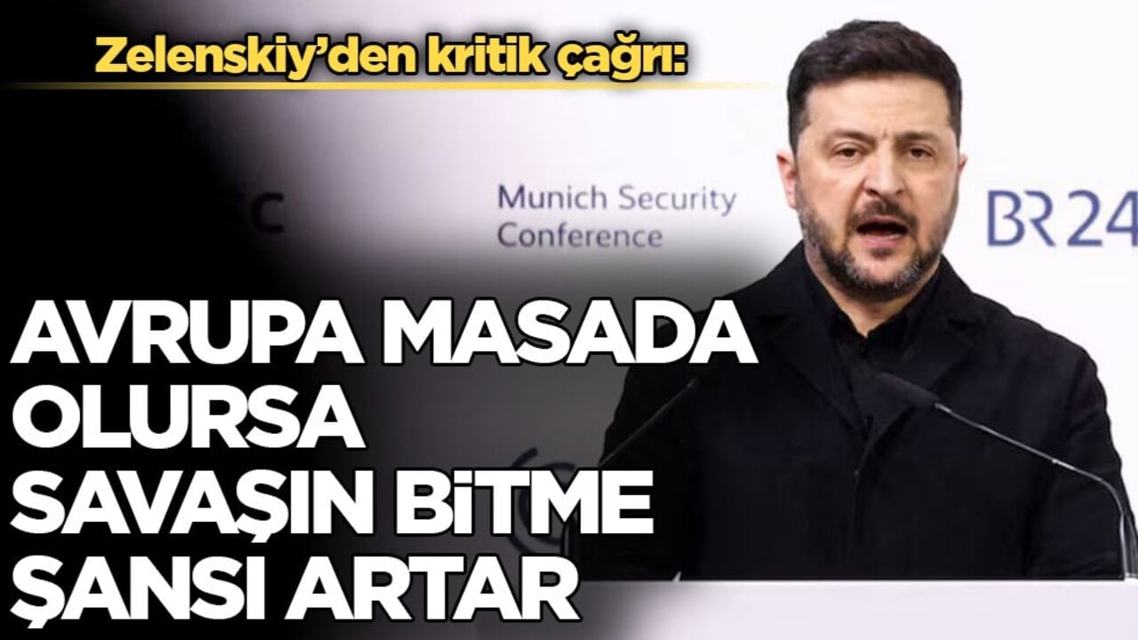 Zelenskiy’den kritik çağrı: Avrupa masada olursa savaşın bitme şansı artar