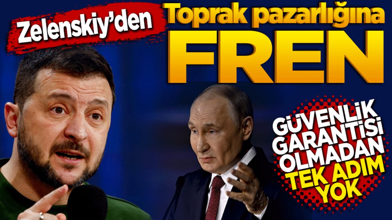 Zelenskiy’den Toprak Pazarlığına Fren: Güvenlik Garantisi Olmadan Tek Adım Yok!