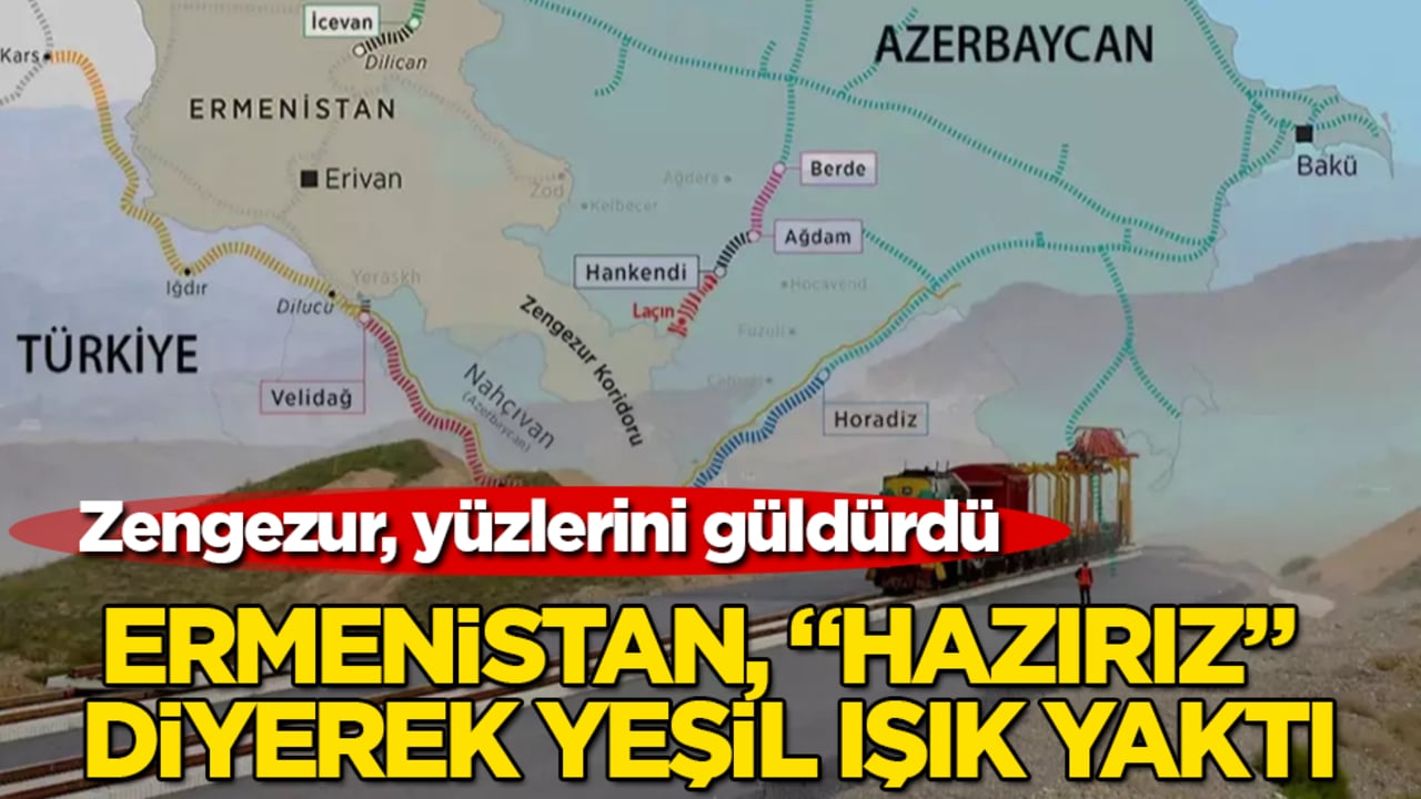 Zengezur Koridoru yüzlerini güldürdü! Ermenistan, "hazırız" diyerek yeşil ışık yaktı