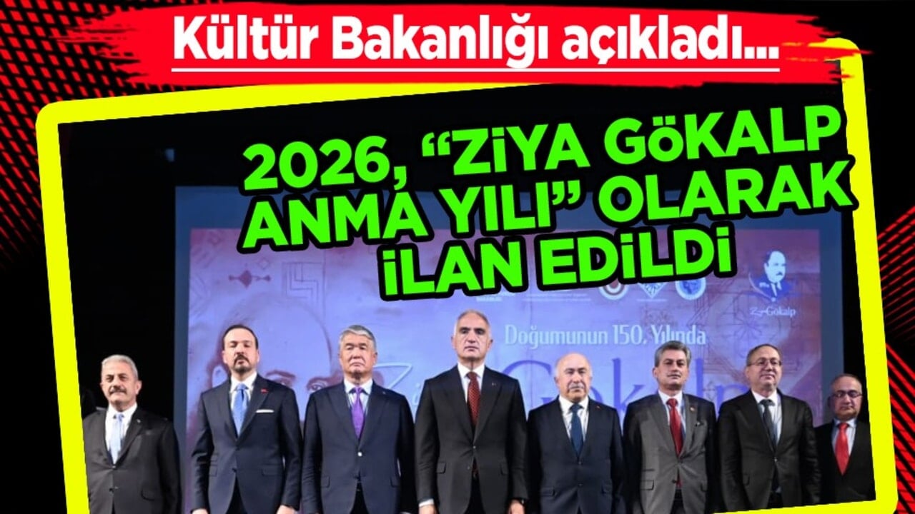 Ziya Gökalp'in 150. yılı Türk Dünyasında kültürel buluşmaya dönüştü: 2026, 'Ziya Gökalp Anma Yılı' oldu...
