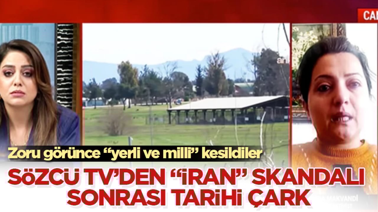 Zoru görünce "yerli ve milli" kesildiler! Sözcü TV’den "İran" skandalı sonrası tarihi çark