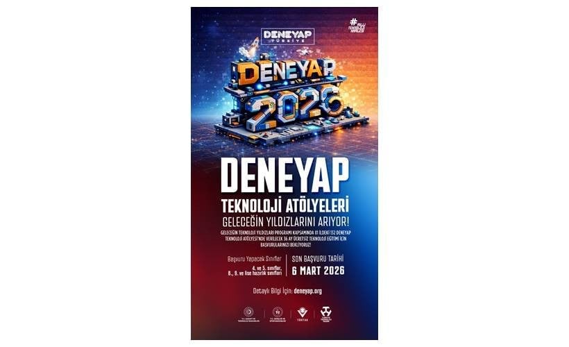 DENEYAP Türkiye, Geleceğin Teknoloji Yıldızlarını Arıyor; 2026 Başvuruları Başladı!
