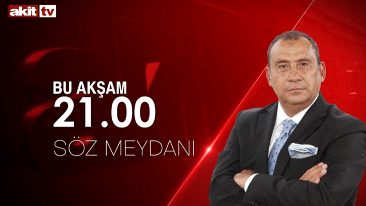 Erkan Tan ile Söz Meydanı bu akşam Akit TV'de