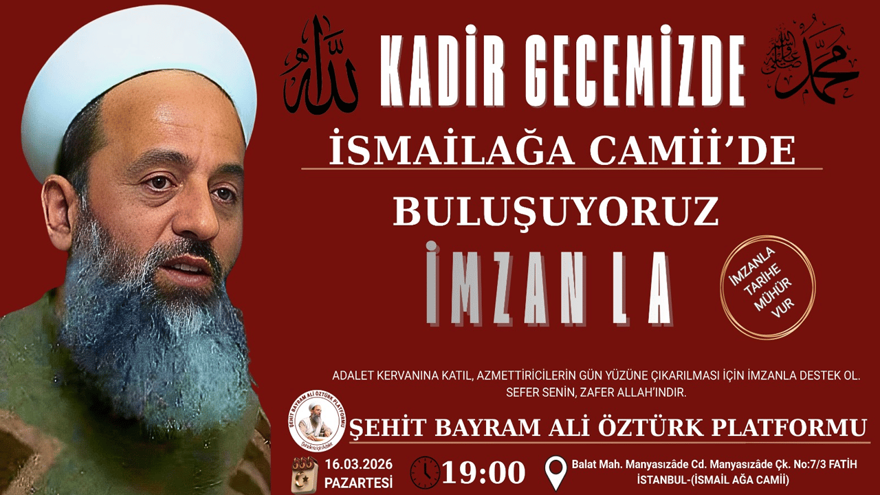 Şehid Bayram Ali Öztürk İçin Adalet Arayışı! İsmailağa Camii'nde "İmzanla Destek Ol" Etkinliği Düzenleniyor